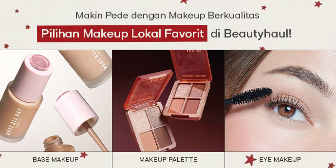 Makin Percaya Diri dengan Pilihan Makeup Lokal Berkualitas di Beautyhaul!